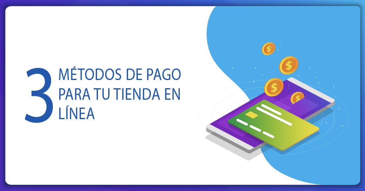 Métodos de Pago para una Tienda en Línea